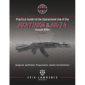 Practical Guide to the Operational Use of the AK-47/AK74 Rifle