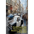 Death Angels: San Francisco's Zebra Murders, 1973-1974
