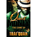 Quiet Money: The Come Up