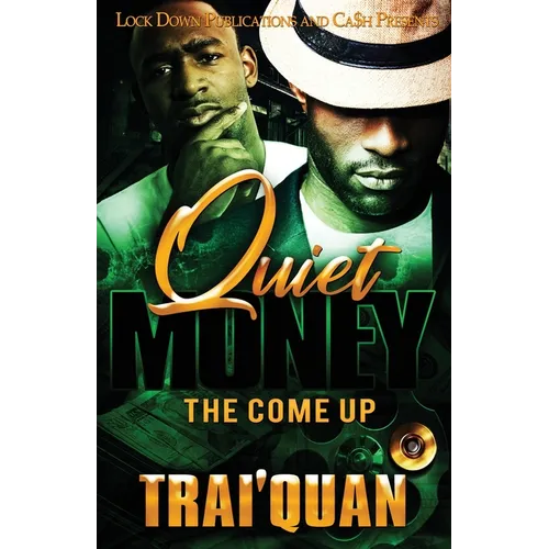 Quiet Money: The Come Up
