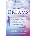 Decoding Your Dreams: What the Lord May Be Saying to You While You Sleep