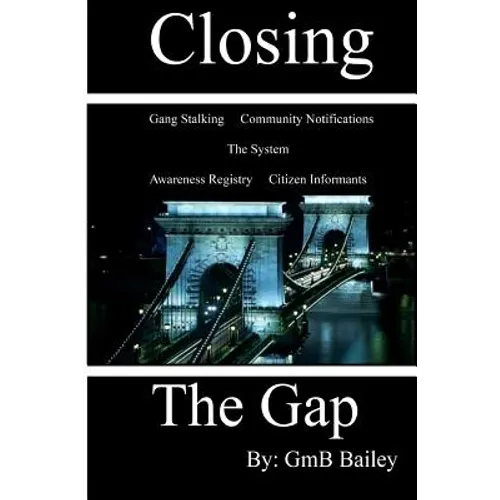 Closing The Gap: Gang Stalking