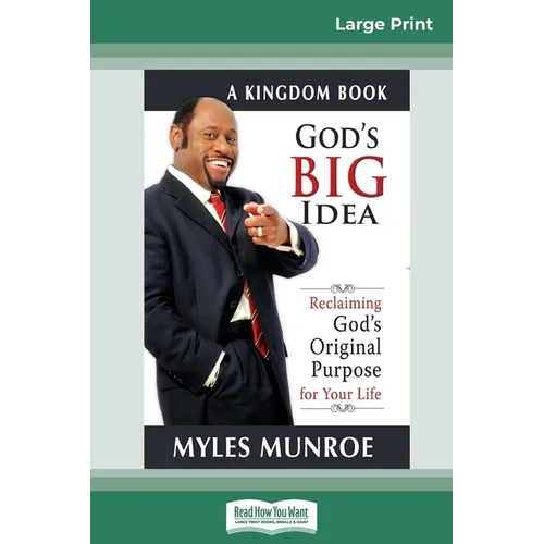 God's Big Idea Tradepaper: Reclaiming Gods Original Purpose for Your Life (16pt Large Print Edition)