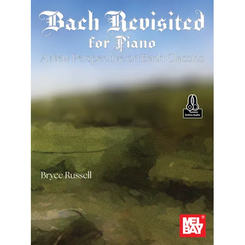 Bach Revisited for Piano: A New Perspective on Bach Classics