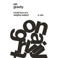 On Gravity: A Brief Tour of a Weighty Subject