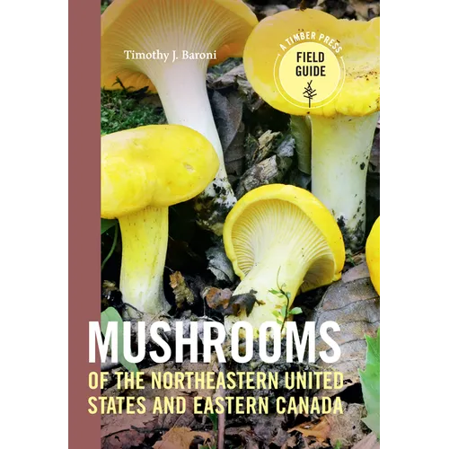 Mushrooms of the Northeastern United States and Eastern Canada