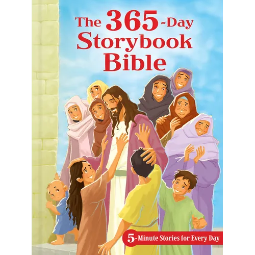 The 365-Day Storybook Bible: 5-Minute Stories for Every Day