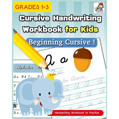 Cursive Handwriting Workbook for Kids: Cursive Writing Practice Book, Alphabet Cursive Tracing Book (Beginning Cursive and Grades 1-3)