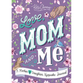 Love, Mom and Me: A Mother and Daughter Keepsake Journal