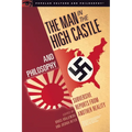 The Man in the High Castle and Philosophy: Subversive Reports from Another Reality