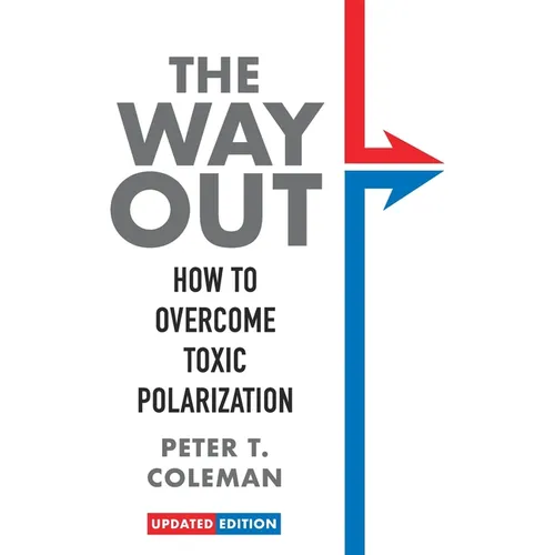 The Way Out: How to Overcome Toxic Polarization