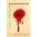 Aeschylus' Agamemnon: A Dual Language Edition