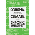 Corona, Climate, Chronic Emergency: War Communism in the Twenty-First Century