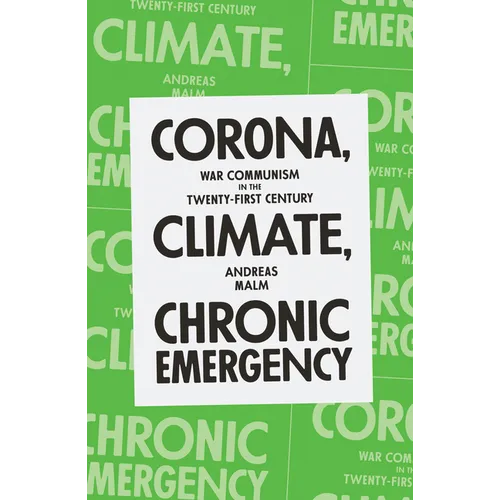 Corona, Climate, Chronic Emergency: War Communism in the Twenty-First Century