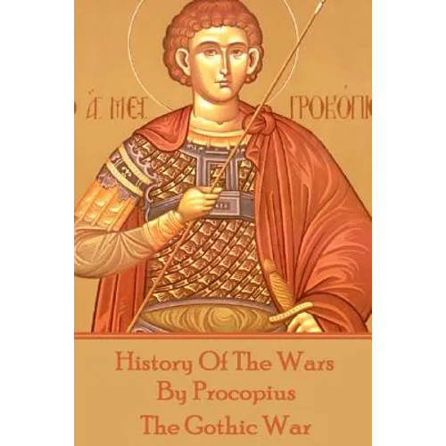 History of the Wars by Procopius - The Gothic War