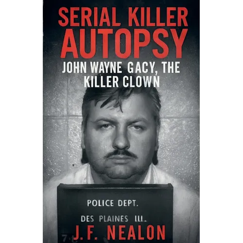 Serial Killer Autopsy: John Wayne Gacy