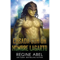 Casada Con Un Hombre Lagarto