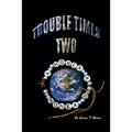 Trouble Times Two