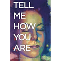 Tell Me How You Are