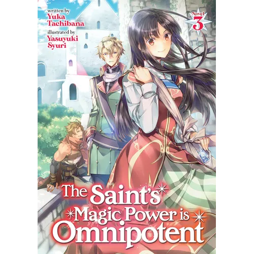 The Saint's Magic Power Is Omnipotent (Light Novel) Vol. 3