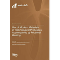 Use of Modern Materials in Technological Processes Accompanied by Frictional Heating