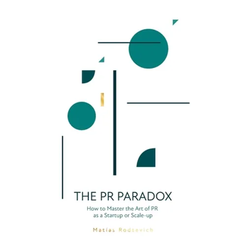 The PR Paradox: How to Master the Art of PR as a Startup or Scale-up