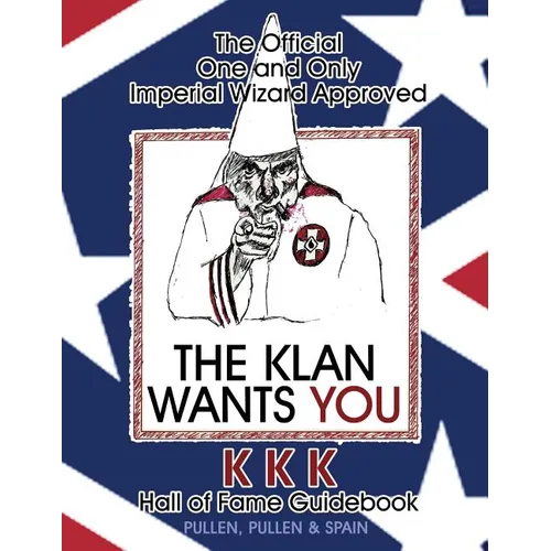 The Official One and Only Imperial Wizard Approved KKK Hall of Fame Guidebook