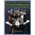 Critter Costuming: Making Mascots and Fabricating Fursuits