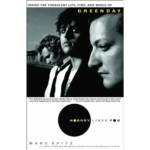 Nobody Likes You: Inside the Turbulent Life, Times, and Music of Green Day
