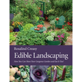 Edible Landscaping: Now You Can Have Your Gorgeous Garden and Eat It Too!