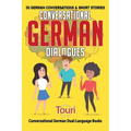 Conversational German Dialogues: 50 German Conversations and Short Stories