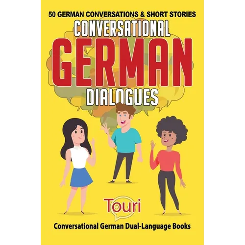 Conversational German Dialogues: 50 German Conversations and Short Stories