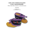 Gaa-Izhi-Miinigoowizid A'Aw Anishinaabe: What We Were Given as Anishinaabe