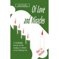 Of Love And Miracles: A Candlelight Service For The Sundays In Advent Or For Christmas Eve