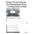 Public, Private, Secret: On Photography and the Configuration of Self