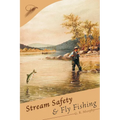 Stream Safety and Fly Fishing