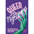 Queer Little Nightmares: An Anthology of Monstrous Fiction and Poetry