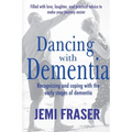 Dancing With Dementia: Recognizing and Coping With the Early Stages of Dementia
