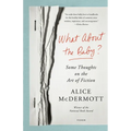 What about the Baby?: Some Thoughts on the Art of Fiction