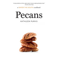 Pecans: A Savor the South Cookbook