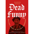 Dead Funny: Telling Jokes in Hitler's Germany
