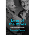 Lives of the Wives: Five Literary Marriages