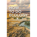 How to Do Ecology: A Concise Handbook - Third Edition