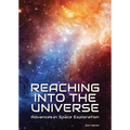 Reaching Into the Universe: Advances in Space Exploration