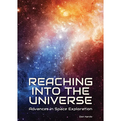 Reaching Into the Universe: Advances in Space Exploration