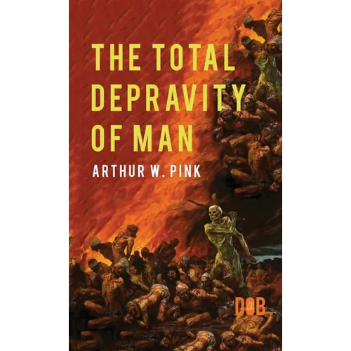 The Total Depravity of Man