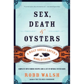 Sex, Death and Oysters: A Half-Shell Lover's World Tour