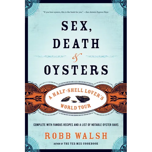 Sex, Death and Oysters: A Half-Shell Lover's World Tour