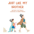 Just Like My Brother