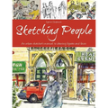 Sketching People: An Urban Sketcher's Manual to Drawing Figures and Faces